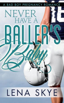 Never Have A Baller'S Baby