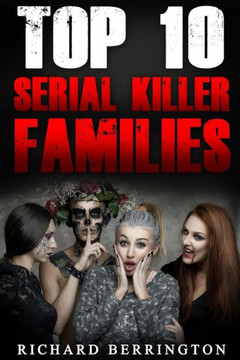 Top 10 Family Serial Killers