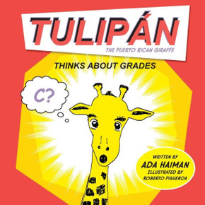 Tulipan The Puerto Rican Giraffe: Thinks About Grades Tulipan The Puerto Rican Giraffe: Thinks About Grades