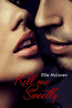 Kill Me Sweetly (Italian Edition)