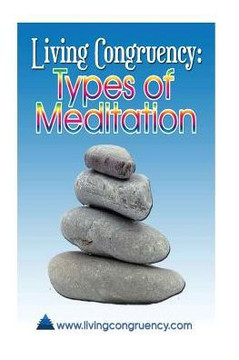 Living Congruency: Types Of Meditation Living Congruency: Types Of Meditation