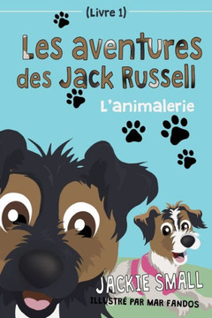 Les Aventures Des Jack Russell (Livre 1): L'Animalerie (French Edition)