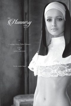The Nunnery Tales: Or; Cruising Under False Colours: A Tale Of Love And Lust