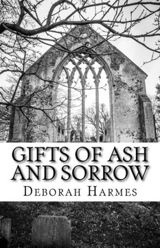 Gifts Of Ash And Sorrow: The Closet Mystic - Volume One
