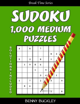 Sudoku 1,000 Medium Puzzles. Solutions Included: A Break Time Series Book