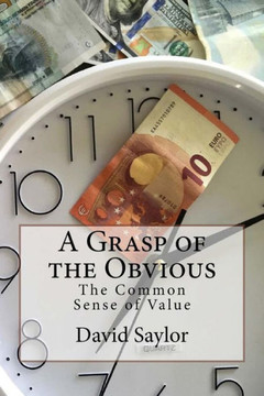A Grasp Of The Obvious: The Common Sense Of Value