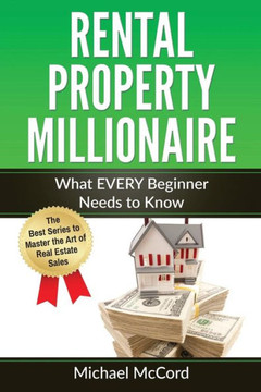 Rental Property Millionaire: Comprehensive Beginner'S Guide For Newbies