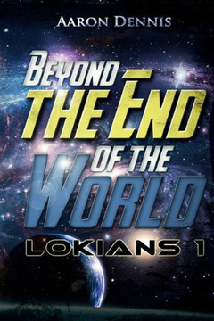 Beyond The End Of The World: Lokians 1