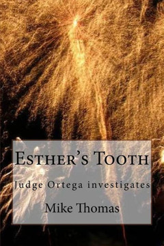 Esther'S Tooth: Judge Ortega Investigates (Judge Ortega Series)