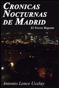 Cronicas Nocturnas De Madrid: El Tercer Regente (Spanish Edition)