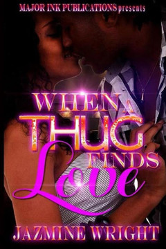 When A Thug Finds Love (Volume 1)