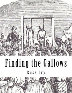 Finding The Gallows: The Hanging Of The Hodges