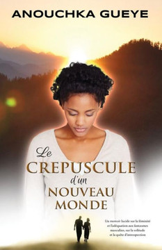 Le Crepuscule D'Un Nouveau Monde (French Edition)