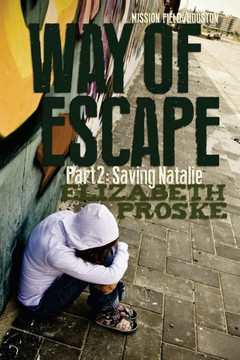 Way Of Escape 2: Part 2: Saving Natalie (Mission Field Series)