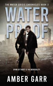 Waterproof (The Water Crisis Chronicles)