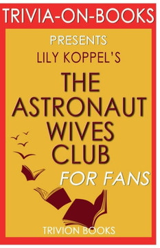 Trivia-On-Books The Astronaut Wives Club By Lily Koppel