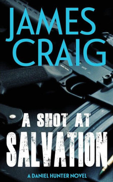 A Shot At Salvation (The Daniel Hunter Novels)