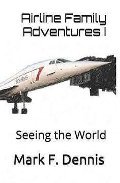 Airline Family Adventures I: Seeing the World (Part I)