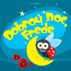 Dobrou Noc Frede: Povídka Na Dobrou Noc (Kniha Pred Spaním Pro Deti) (Czech Edition)