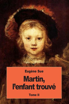 Martin, L?Enfant Trouv? Tome Ii (French Edition)