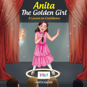 Anita The Golden Girl: A Lesson On Confidence (Be The Magic You Are)