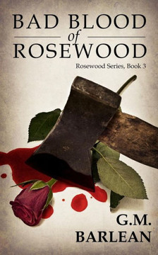 Bad Blood Of Rosewood (Rosewood Series)
