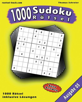 1000 Sudoku R?sel 05: Schwere 9X9 Sudoku Mit L?ungen, Ausgabe 05 (German Edition)
