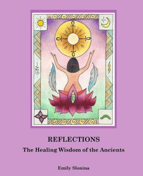 Reflections:: The Healing Wisdom Of The Ancients