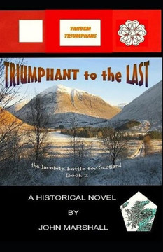 Triumphant To The Last (The Jacobite Battle For Scotland)