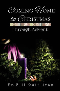 Coming Home To Christmas Through Advent