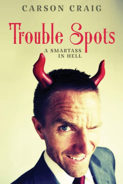 Trouble Spots: A Smartass In Hell