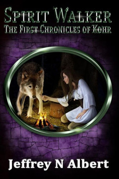 Spirit Walker (The First Chronicles Of Kohr) (Volume 7)