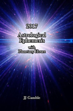 2017 Astrological Ephemeris With Planetary Hours