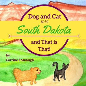 Dog And Cat Go To South Dakota And That Is That!
