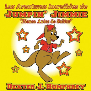Las Aventuras Increibles De Jumpin' Jimmie: Piensa Antes De Saltar (Spanish Edition)