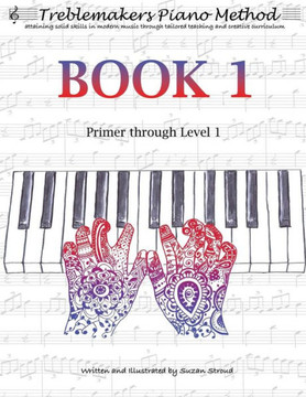 Treblemakers Piano Method: Book 1: Primer Through Level 1 Treblemakers Piano Method: Book 1: Primer Through Level 1