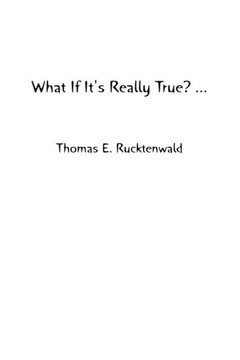 What If It'S Really True? ... What If It'S Really True? ...