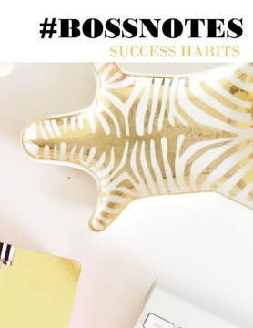 #Bossnotes (Success Habits)