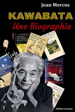 Kawabata, Une Biographie (French Edition) Kawabata, Une Biographie (French Edition)