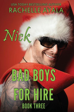 Bad Boys For Hire: Nick (Bad Boys For Hire Series)