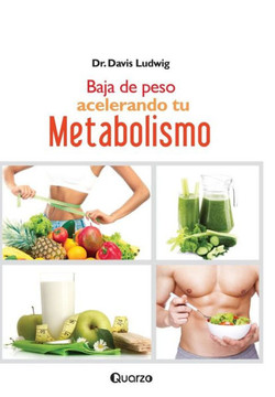 Baja De Peso Acelerando Tu Metabolismo (Spanish Edition)