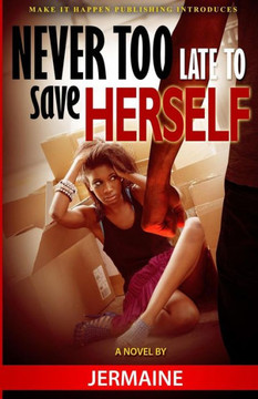 Never Too Late To Save Herself