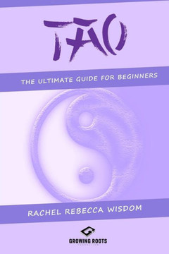Tao: The Ultimate Guide For Beginners
