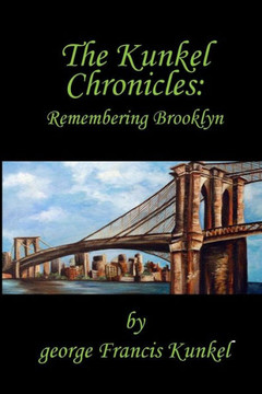 The Kunkel Chronicles: Remembering Brooklyn
