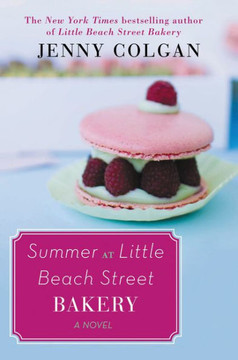 Summer At Little Beach Street Bakery: A Novel Summer At Little Beach Street Bakery: A Novel