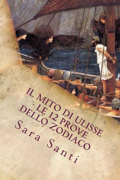 Il Mito Di Ulisse - Le 12 Prove Dello Zodiaco (Italian Edition)