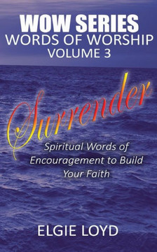 Surrender: Words Of Worship Vol. 3: Faith Building Devotionals