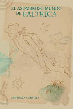 El Asombroso Mundo De Faltrica (Spanish Edition)