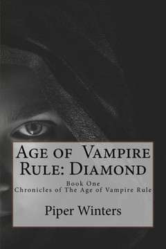 Age Of Vampire Rule: Diamond: Book One Of The Chronicles Of The Age Of Vampire Rule