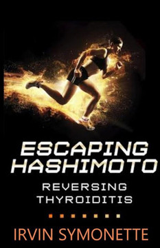 Escaping Hashimoto: Reversing Thyroiditis